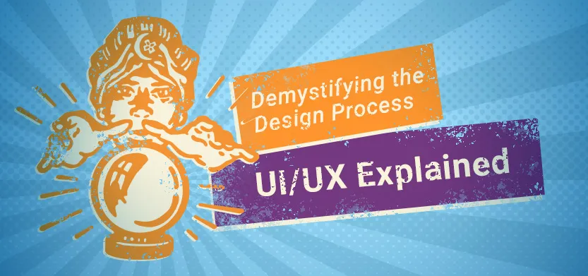 Demystifying the Design Process UI UX Explained