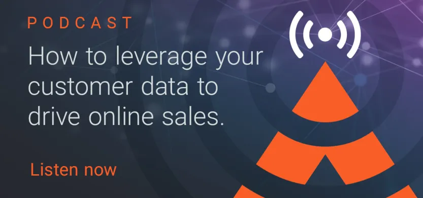 Podcast — How to leverage your customer data to drive online sales - S01 E03