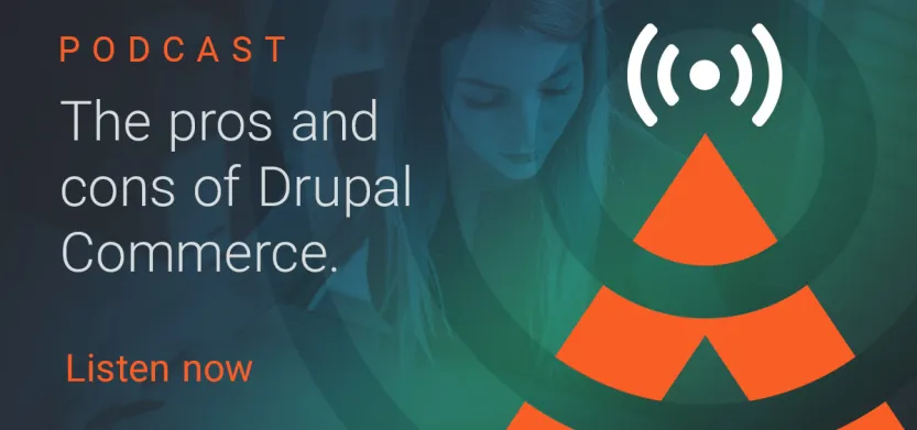 Podcast — The pros and cons of Drupal Commerce - S01 E12