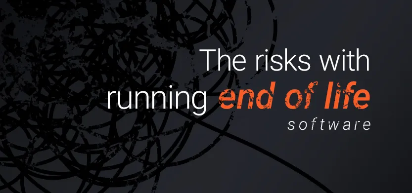 The risks with running end-of-life software