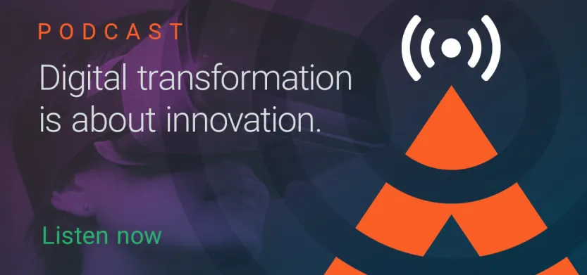 Podcast – Digital transformation is about innovation