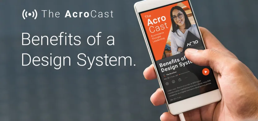 Podcast — The benefits of a design system | The AcroCast