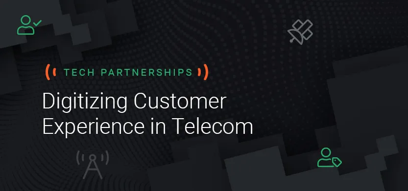Tech partnerships: Digitizing customer experience in telecom | Acro Media