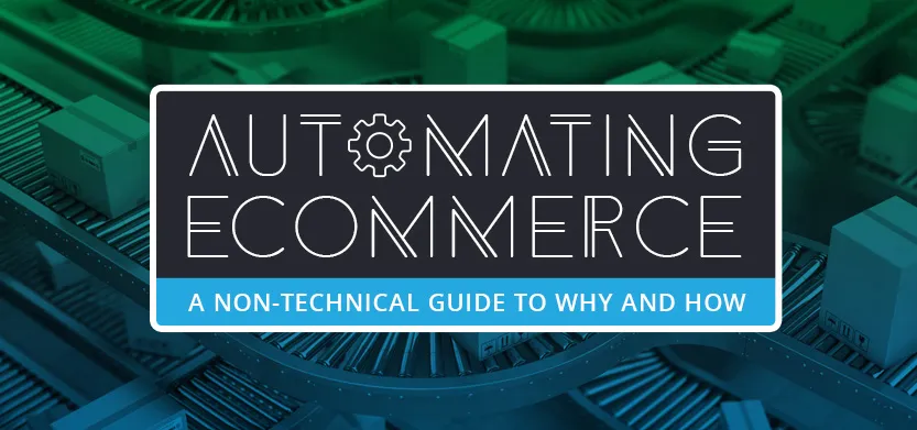 Automating ecommerce: A non-technical guide to why and how | Acro Commerce