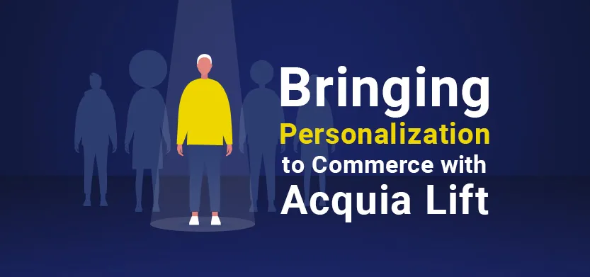 Bringing personalization to commerce with Acquia Lift | Acro Media