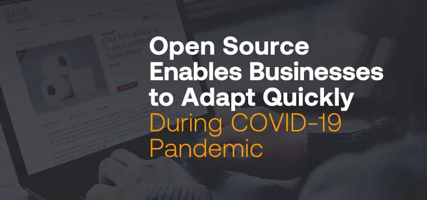 Businesses adapt quickly during COVID-19 with open source | Acro Commerce