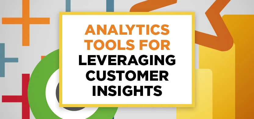 4 Best data analytics tools for leveraging customer insights | Acro Media