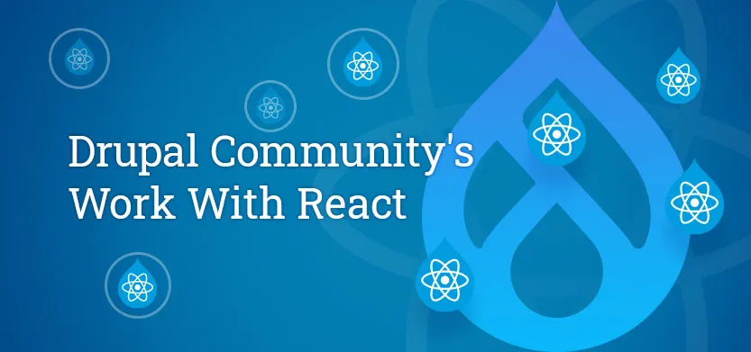 The Drupal community's work with React | Acro Media
