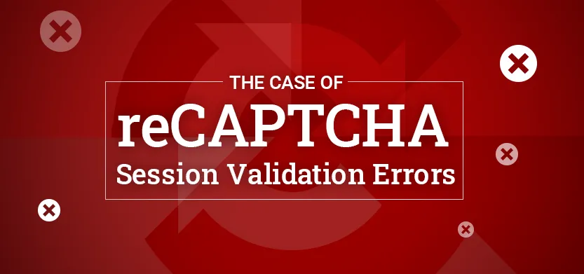 The case of reCAPTCHA session validation errors | Acro Media