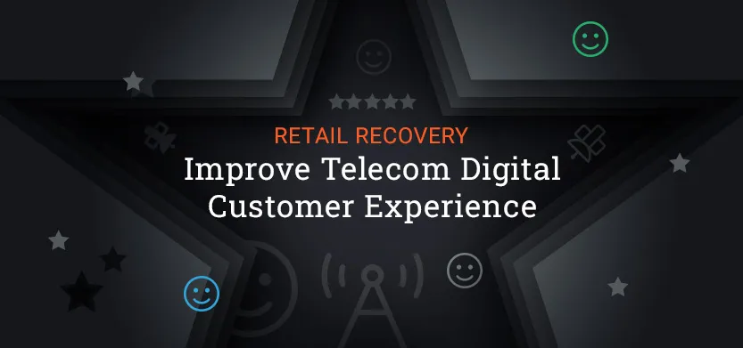 Retail recovery: Improve telecom digital customer experience | Acro Media