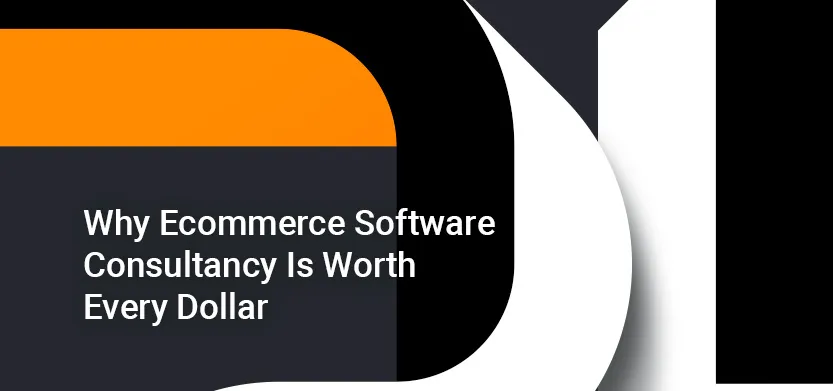 Why ecommerce software consultancy is worth every dollar | Acro Media