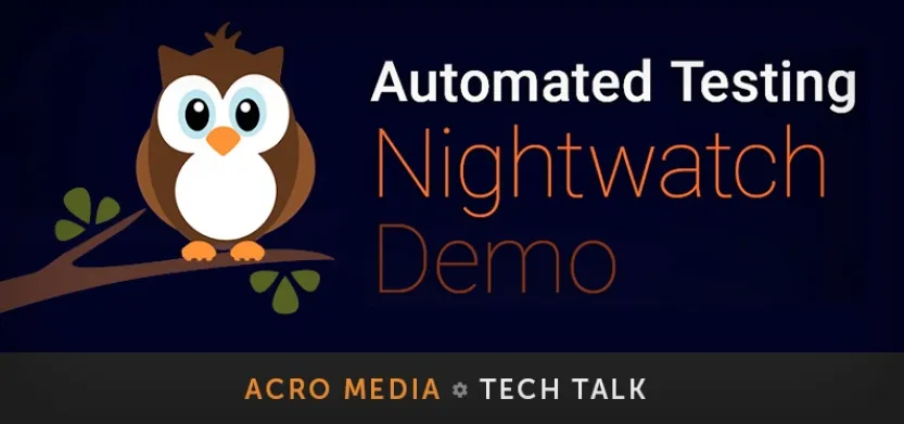 Using Nightwatch.js for browser automated code testing | Acro Media